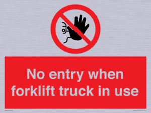 No entry when forklift truck in use Prohibition Sign